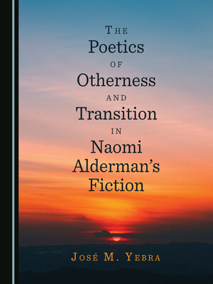cover image of The Poetics of Otherness and Transition in Naomi Alderman's Fiction